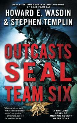 Outcasts: A Seal Team Six Novel by Stephen Templin, Howard E. Wasdin