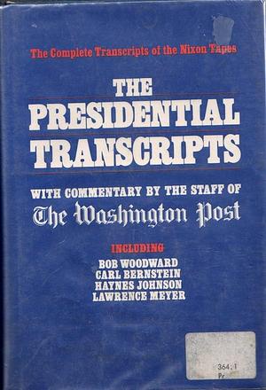 The Presidential Transcripts by Richard Milhous Nixon