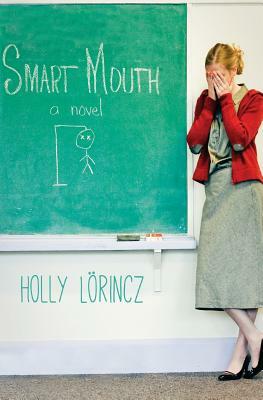 Smart Mouth by Holly Lorincz