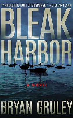 Bleak Harbor by Bryan Gruley