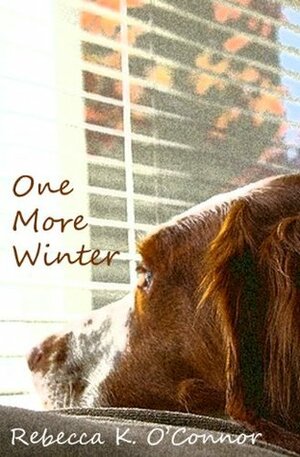 One More Winter: A Short Story by Rebecca K. O'Connor