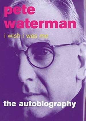 I Wish I Was Me by Pete Waterman, Paul Mathur