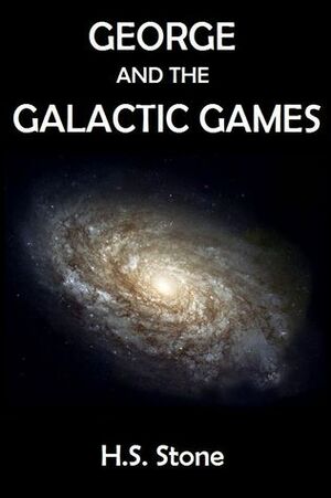 George and the Galactic Games by H.S. Stone