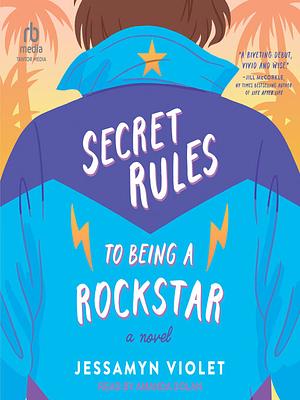 Secret Rules to Being a Rockstar by Jessamyn Violet