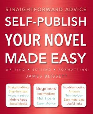 Self-Publish Your Novel Made Easy: Straightforward Advice by Richard Williams