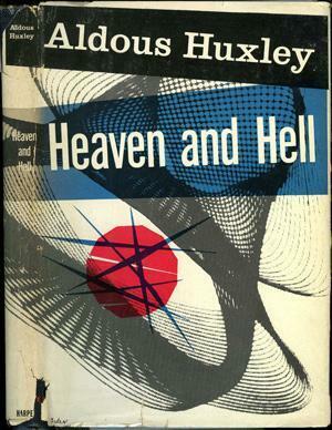 Heaven and Hell by Aldous Huxley