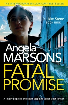 Fatal Promise: A totally gripping and heart-stopping serial killer thriller by Angela Marsons