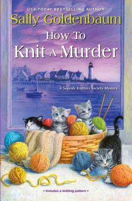 How to Knit a Murder by Sally Goldenbaum