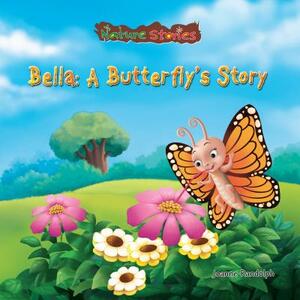 Bella: A Butterfly's Story by Joanne Randolph