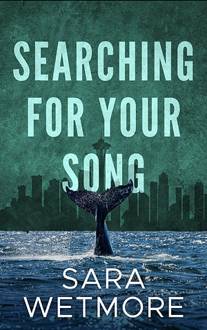 Searching for Your Song by Sara Wetmore