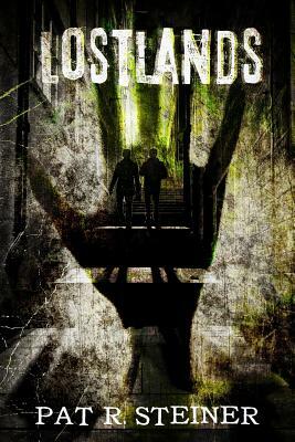 Lostlands: 2 Novellas by Pat R. Steiner