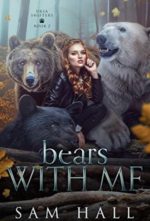 Bears with me by Sam Hall