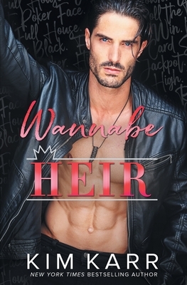 Wannabe Heir by Kim Karr