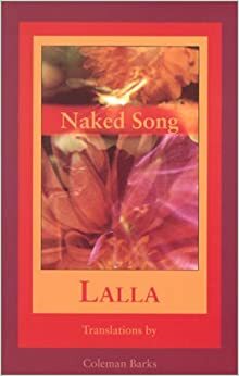 Naked Song: Poems by Lalla