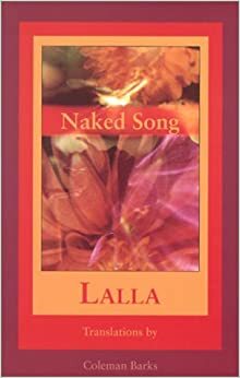 Naked Song: Poems by Lalla