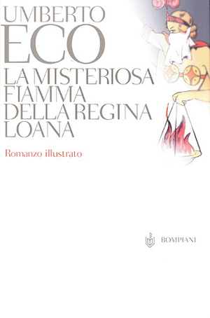 La misteriosa fiamma della regina Loana. Romanzo illustrato by Umberto Eco