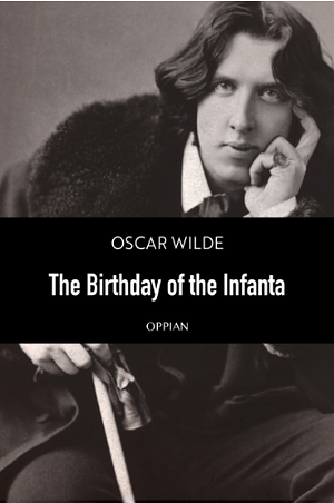 The Birthday of the Infanta by Oscar Wilde