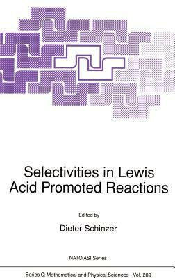 Selectivities in Lewis Acid Promoted Reactions by 