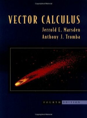 Vector Calculus 4th Ed. by Jerrold E. Marsden, Anthony J. Tromba