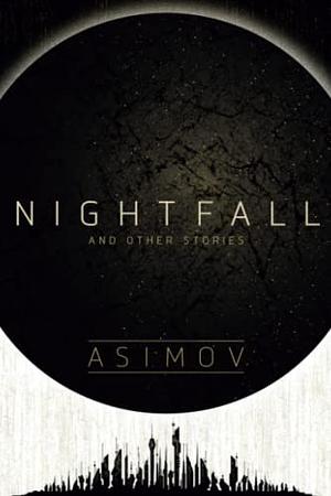 Nightfall and Other Stories by Isaac Asimov