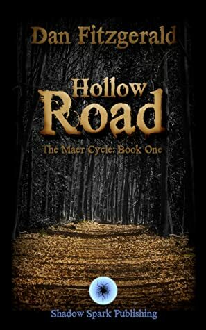 Hollow Road (The Maer Cycle book 1) by Dan Fitzgerald