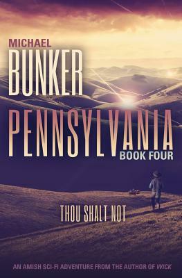 Pennsylvania 4: Thou Shalt Not by Michael Bunker