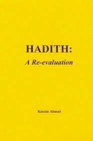 Hadith: A Re-evaluation by Kassim Ahmad