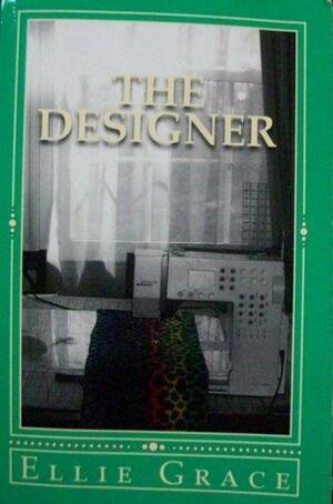 The Designer by Ellie Grace