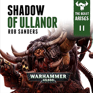 Shadow of Ullanor by Rob Sanders