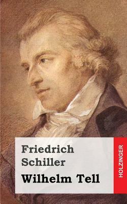 Wilhelm Tell by Friedrich Schiller