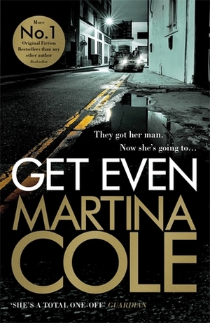 Get Even: A dark thriller of murder, mystery and revenge by Martina Cole