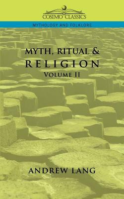 Myth, Ritual & Religion - Volume 2 by Andrew Lang
