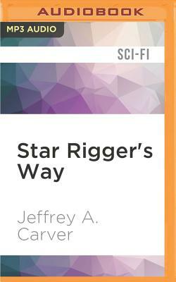 Star Rigger's Way by Jeffrey A. Carver