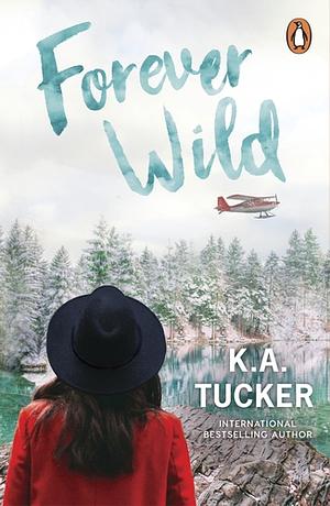 Forever Wild by K.A. Tucker