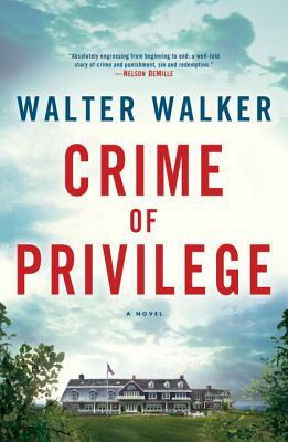 Crime of Privilege by Walter Walker