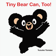 Tiny Bear Can, Too! by Yusuke Yonezu