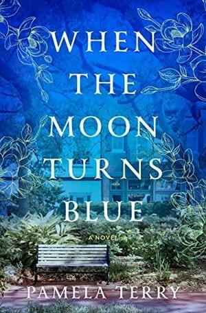 When the Moon Turns Blue: A Novel by Pamela Terry