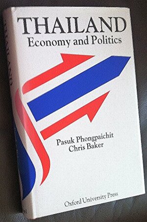 Thailand: Economy And Politics by Chris Baker, Pasuk Phongpaichit