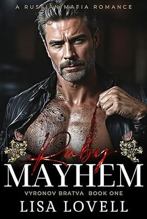 Ruby Mayhem: A Russian Mafia Romance by Lisa Lovell