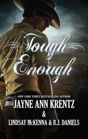 Tough Enough: The Cowboy & The Cougar & Odd Man Out by B.J. Daniels, Lindsay McKenna, Jayne Ann Krentz