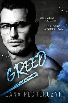 Greed by Lana Pecherczyk