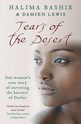 Tears of the Desert: One Woman's True Story of Surviving the Horrors of Darfur by Halima Bashir