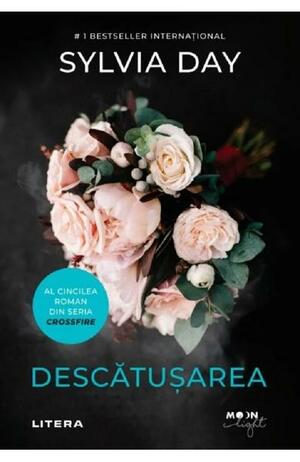 Descătuşarea by Sylvia Day