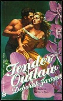 Tender Outlaw by Deborah James