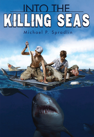 Into the Killing Seas by Michael P. Spradlin