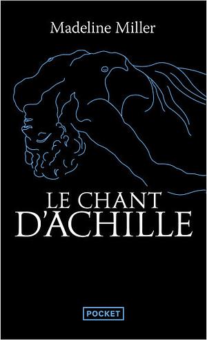 Le Chant d'Achille by Madeline Miller