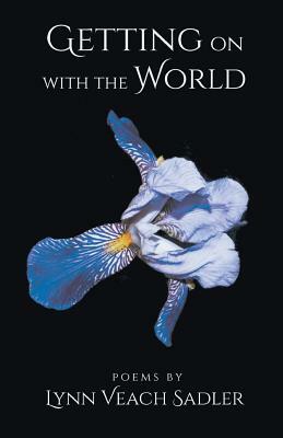 Getting on with the World by Lynn Veach Sadler