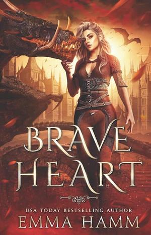 Brave Heart: A Dragon Romance by Emma Hamm, Emma Hamm