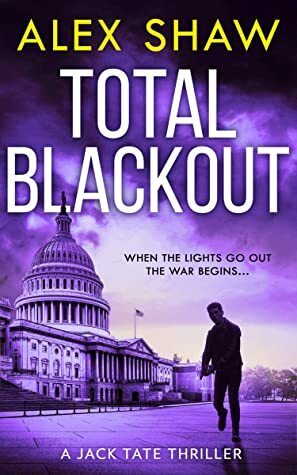 Total Blackout: A gripping, breathtaking, fast-paced SAS action adventure thriller you won't be able to put down (A Jack Tate SAS Thriller, Book 1) by Alex Shaw