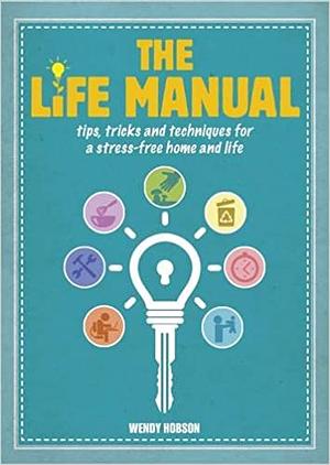 The Life Manual by Wendy Hobson